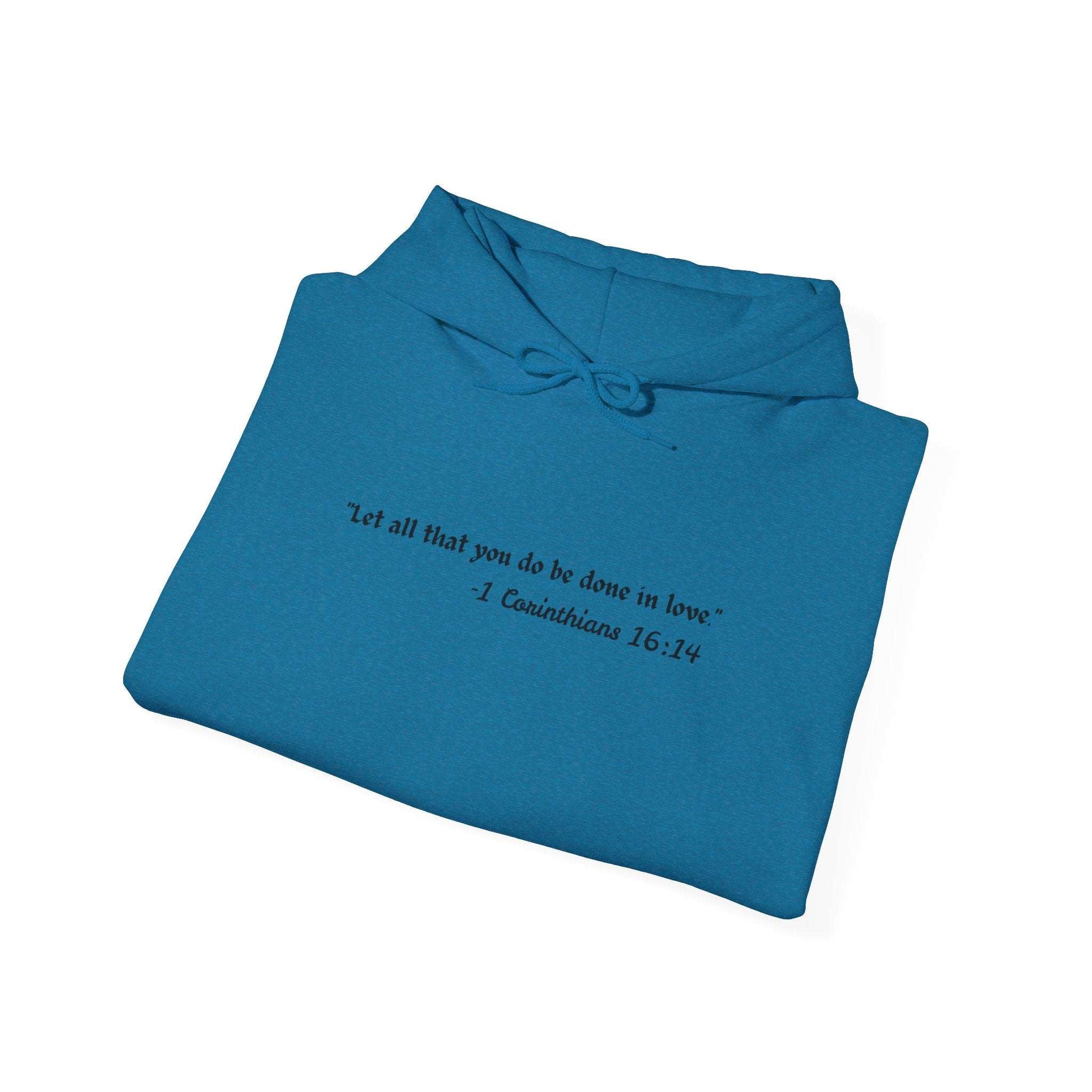 Inspirational Hoodie – “Let All That You Do Be Done in Love” (1 Corinthians 16:14)